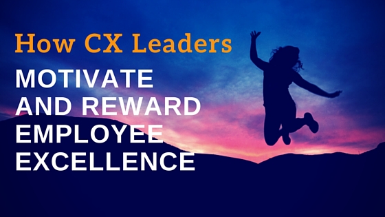 How CX Leaders Motivate and Reward Employee Excellence