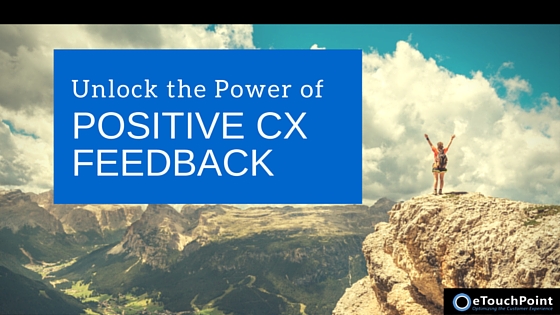 Unlock the Power of Positive CX Feedback