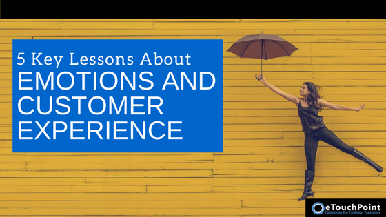 5 Key Lessons About Emotions and Customer Experience