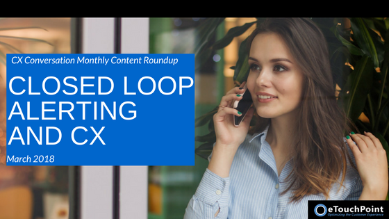 CX Conversation: Closed Loop Alerting and CX