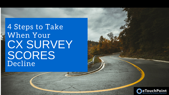 4 Steps to Take When CX Survey Scores Decline