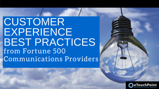 Customer Experience Best Practices from Fortune 500 Communications Providers