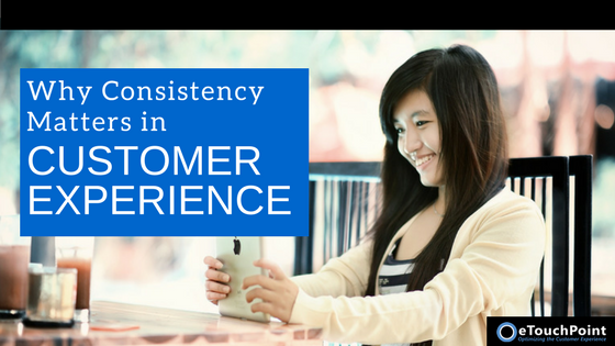 Why Consistency Matters in Customer Experience