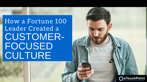 How a Fortune 100 Leader Created a Customer-Focused Culture