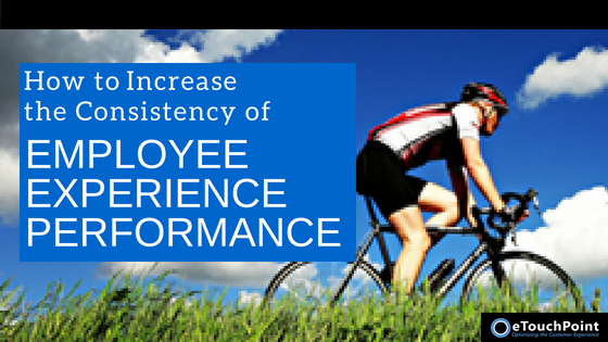 How to Increase the Consistency of Employee Experience Performance