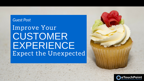 Improve Your Customer Experience: Expect the Unexpected