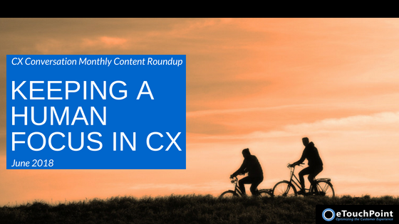 CX Conversation: Keeping a Human Focus in CX