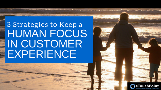 Keep a Human Focus in CX