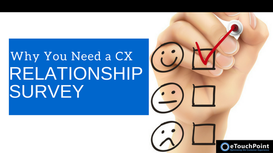 Why You Need a CX Relationship Survey