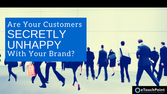 Are Your Customers Secretly Unhappy with Your Brand?