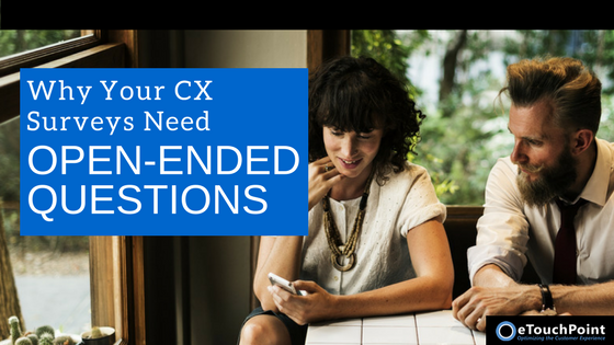 Why Your CX Surveys Need Open-Ended Questions